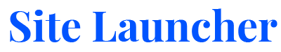 Site Launcher